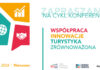 Eksperci branży turystycznej spotkają się na konferencji „Współpraca-Innowacje-Turystyka Zrównoważona” w Warszawie