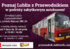 Poznaj Lublin z Przewodnikiem w podróży zabytkowym autobusem!
