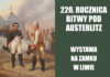 Wystawa „220. Rocznica Bitwy pod Austerlitz” na zamku w Liwie