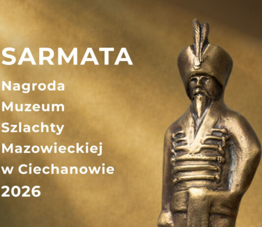 Zgłoś kandydatów do Nagrody Muzeum Szlachty Mazowieckiej w Ciechanowie „Sarmata 2026”!
