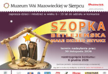 Muzeum Wsi Mazowieckiej w Sierpcu zaprasza do konkursu „Szopka betlejemska. Małe dzieło sztuki”
